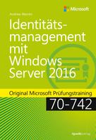 Andrew James Warren: Identitätsmanagement mit Windows Server 2016 