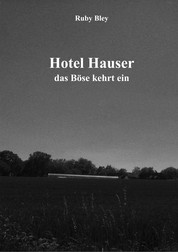 Hotel Hauser - Das Böse kehrt ein