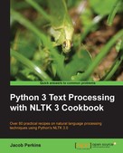 Jacob Perkins: Python 3 Text Processing with NLTK 3 Cookbook 