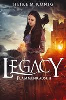 Heike M. König: Legacy: Flammenrausch ★★★★