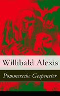 Willibald Alexis: Pommersche Gespenster 