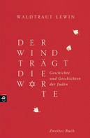 Waldtraut Lewin: Der Wind trägt die Worte - Geschichte und Geschichten der Juden von der Neuzeit bis in die Gegenwart ★★★★★