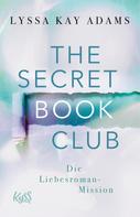 Lyssa Kay Adams: The Secret Book Club – Die Liebesroman-Mission ★★★★