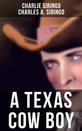 A TEXAS COW BOY - True Story of Cowboy