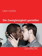 Leon Loricks: Die Zweigleisigkeit genießen ★★★★★