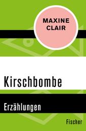 Kirschbombe - Erzählungen