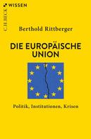 Berthold Rittberger: Die Europäische Union 