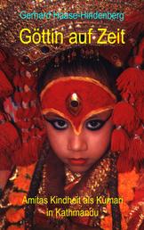 Göttin auf Zeit - Amitas Kindheit als Kumari in Kathmandu