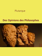 Plutarque: Des Opinions des Philosophes 