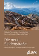 Wilhelm Schmeisser: Die neue Seidenstraße 