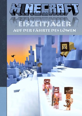 Minecraft: Eiszeitjäger - Auf der Fährte des Löwen (Roman)