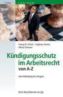 Georg-R. Schulz: Kündigungsschutz im Arbeitsrecht von A-Z 