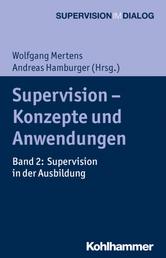 Supervision - Konzepte und Anwendungen - Band 2: Supervision in der Ausbildung