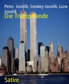 Peter Jonalik: Die Trump Bande 
