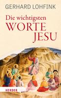 Gerhard Lohfink: Die wichtigsten Worte Jesu 