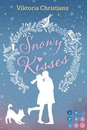 Snowy Kisses. Schreib dich in mein Herz - Winter- Liebesroman über Fake-Dates und ein gebrochenes Herz