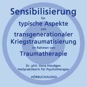 Sensibilisierung für typische Aspekte von transgenerationaler Kriegstraumatisierung im Rahmen von Traumatherapie