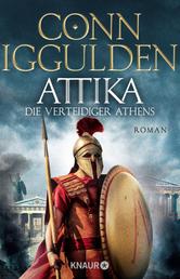 Attika. Die Verteidiger Athens - Historischer Roman