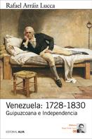 Rafael Arráiz Lucca: Venezuela: 1728-1830 