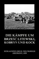 Jürgen Beck: Die Kämpfe um Brześć Litewski, Kobryń und Kock 