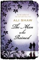 Ali Shaw: The Man Who Rained 