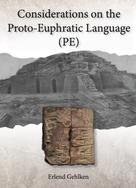 Erlend Gehlken: Considerations on the Proto-Euphratic Language (PE) 