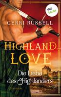 Gerri Russell: Highland Love - Die Liebe des Highlanders: Erster Roman ★★★★