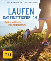 Laufen - Das Einsteigerbuch - Basics, Trainingspläne, richtige Ernährung