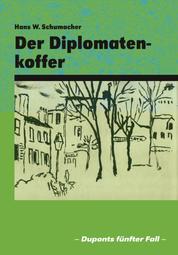 Der Diplomatenkoffer - Kriminalroman Reihe Dupont 5