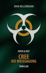 CREE - Die Weissagung - Over & Out
