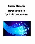 Simone Malacrida: Introduction to Optical Components 