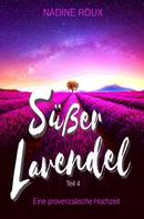 Nadine Roux: Süßer Lavendel - Eine provenzalische Hochzeit ★★