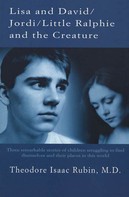 Theodore Isaac Rubin, M.D.: Lisa and David / Jordi / Little Ralphie and the Creature 