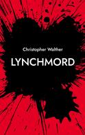 Christopher Walther: Lynchmord 