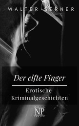 Der elfte Finger - Erotische Kriminalgeschichten