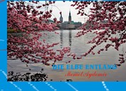 Die Elbe entlang - Eine Fotoreise von Hamburg bis nach Brunsbüttel