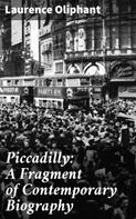 Laurence Oliphant: Piccadilly: A Fragment of Contemporary Biography 