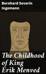 The Childhood of King Erik Menved - An Historical Romance