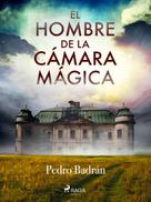 Pedro José Badrán Padauí: El hombre de la cámara mágica 