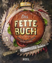 Das Fette Buch | Burger, Bier & Fritten - Rezepte aus dem Kölner Kult-Imbiss