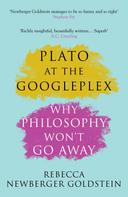Rebecca Newberger Goldstein: Plato at the Googleplex 
