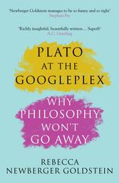 Plato at the Googleplex - Why Philosophy Won't Go Away