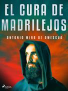Antonio Mira de Amescua: El cura de Madrilejos 