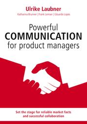Powerful communication for product manager - Set the stage for reliable market facts and successful collaboration