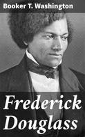 Booker T. Washington: Frederick Douglass 