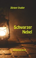 Jürgen Vogler: Schwarzer Nebel 