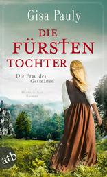 Die Fürstentochter - Die Frau des Germanen