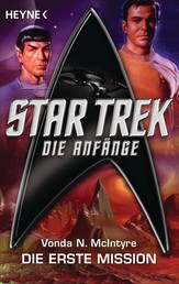 Star Trek - Die Anfänge: Die erste Mission - Roman