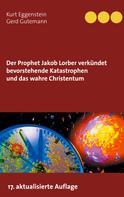 Gerd Gutemann: Der Prophet Jakob Lorber verkündet bevorstehende Katastrophen und das wahre Christentum 