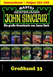 John Sinclair Großband 33 - Folgen 321-330 in einem Sammelband